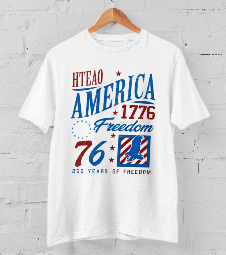 HTEAO America 1776 Freedom 76 250 Years Of Freedom T-Shirt