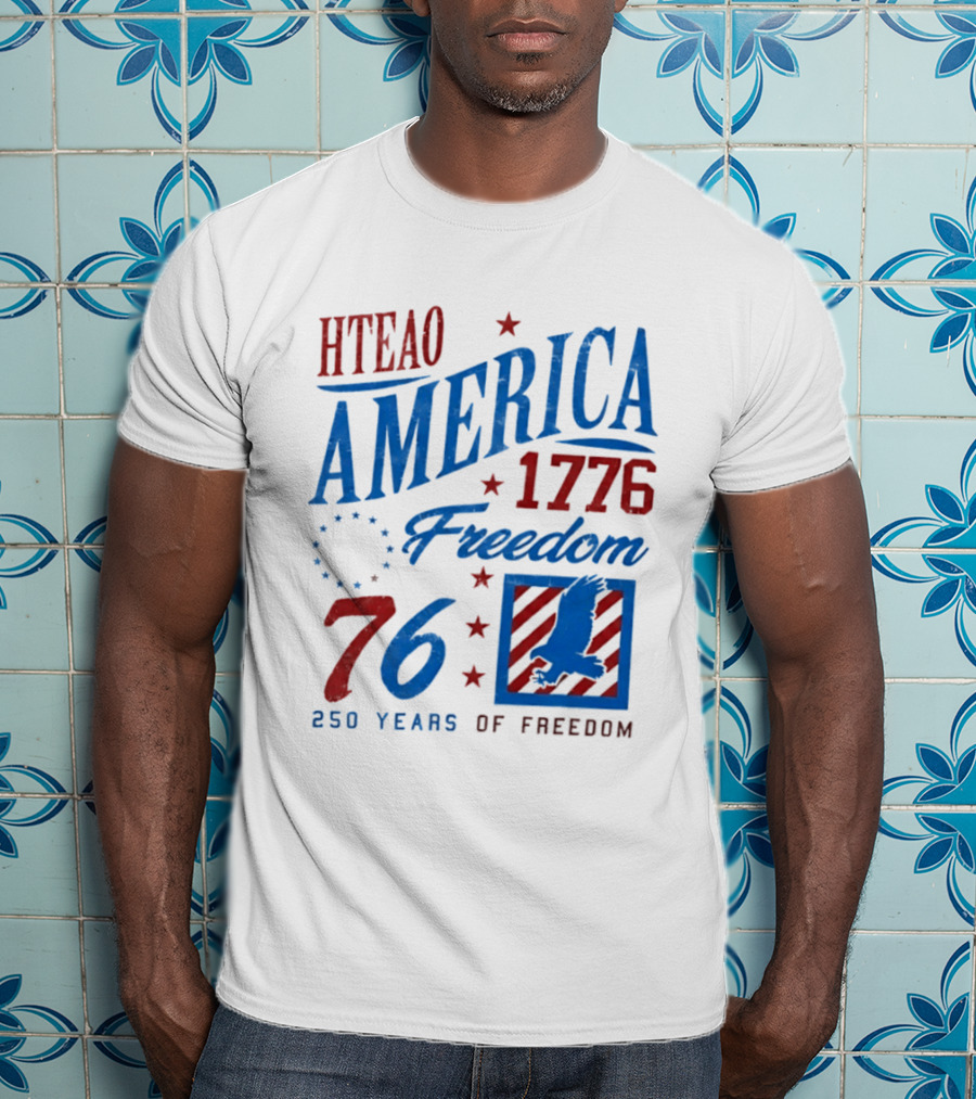 HTEAO America 1776 Freedom 76 250 Years Of Freedom T-Shirt