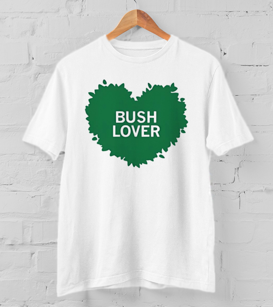 Bush Lover Green Heart Shape T-Shirt