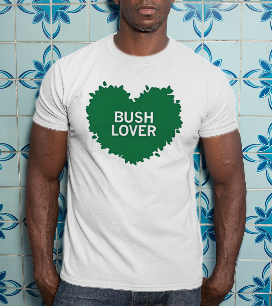 Bush Lover Green Heart Shape T-Shirt