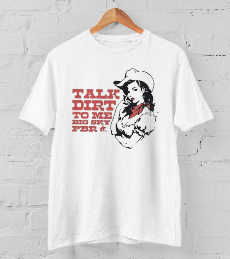 Talk Dirt To Me Big Sky PBR 2026 Tour Cowgirl T-Shirt