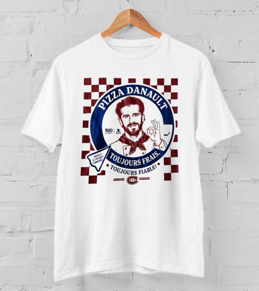 Pizza Danault Toujours Frais Toujours Fiable Montreal Canadiens T-Shirt