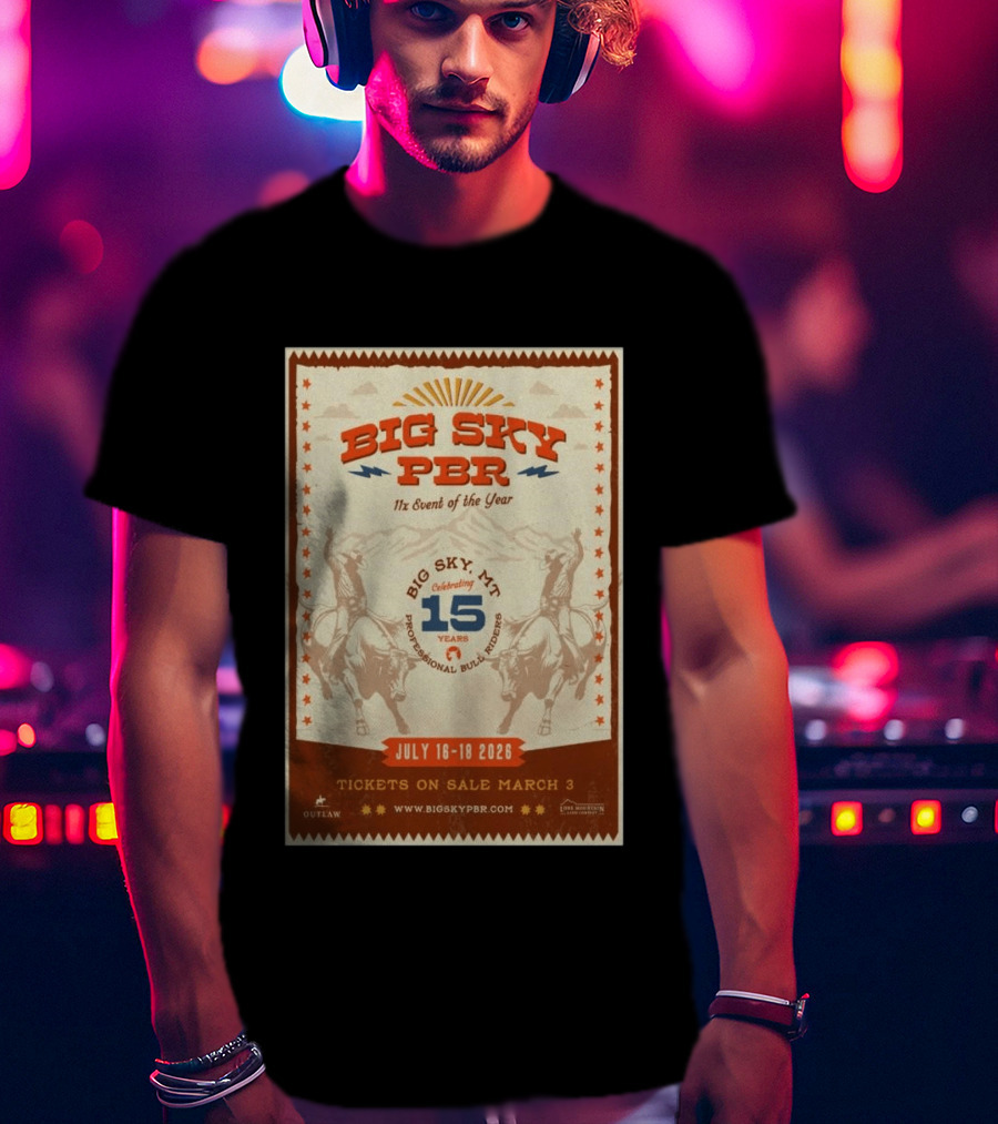 Big Sky PBR Professional Bull Riders Event Big Sky MT July 16 18 2026 Celebrating 15 Years T-Shirt