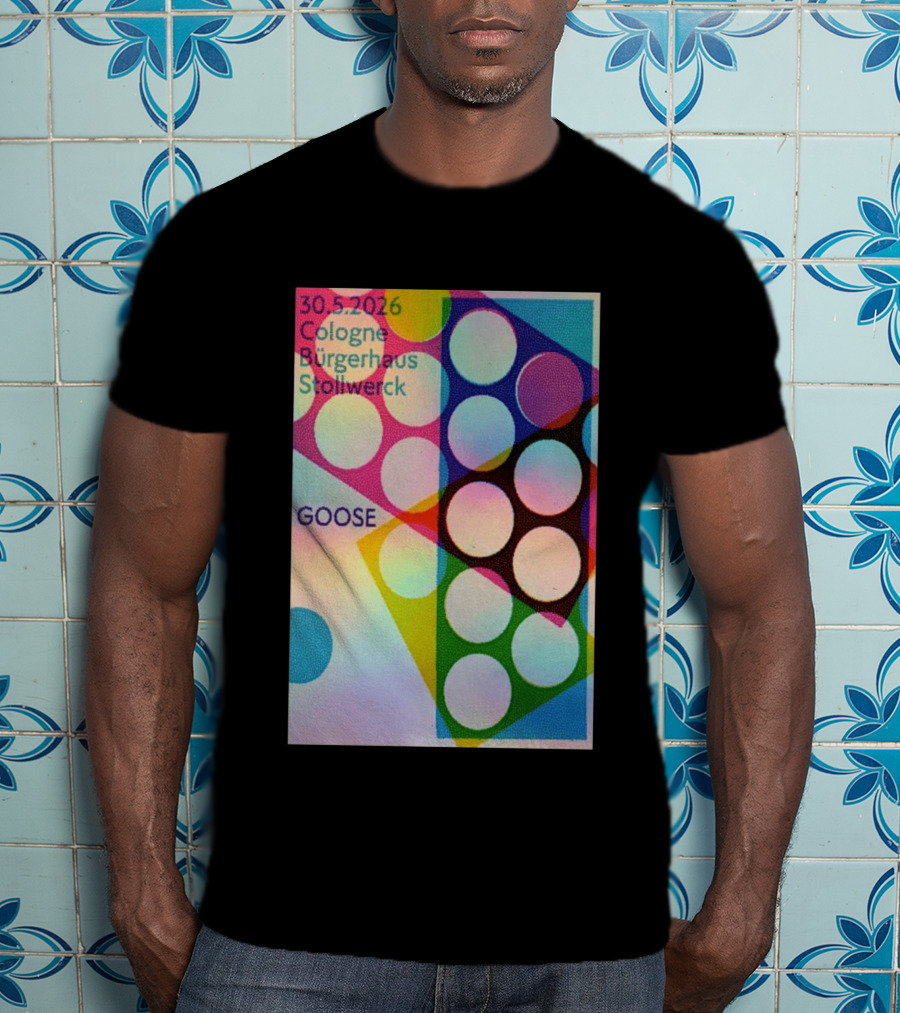 30.5.2026 Cologne Bürgerhaus Stollwerck Goose Concert Announcement T-Shirt