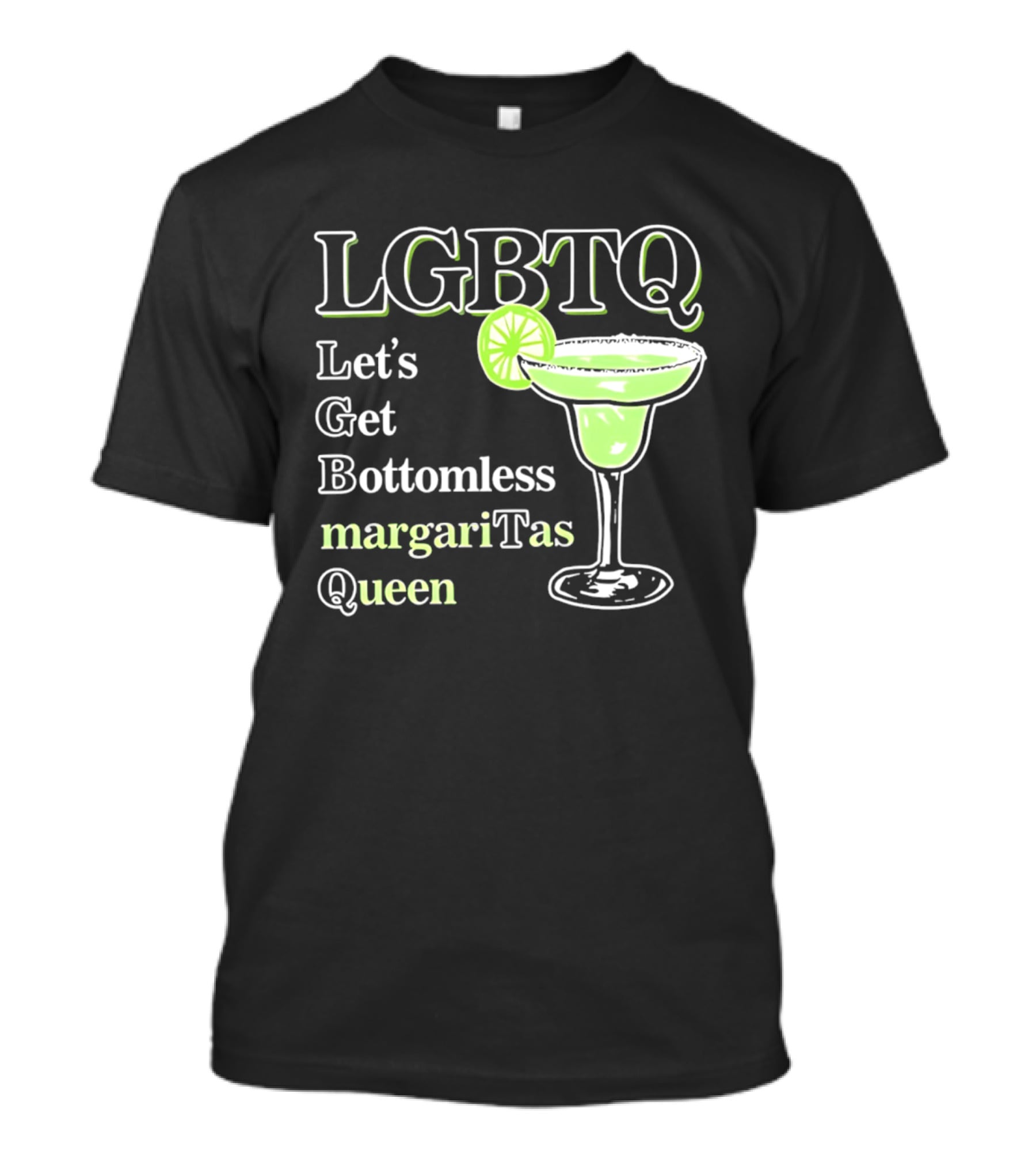 LGBTQ Let's Get Bottomless Margaritas Queen Lime Margarita Glass T-Shirt