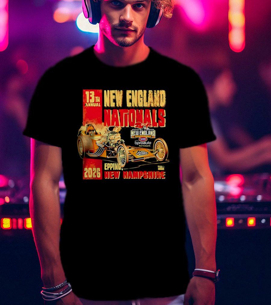 13th Annual New England Nationals Epping New Hampshire 2026 Dragster Event T-Shirt