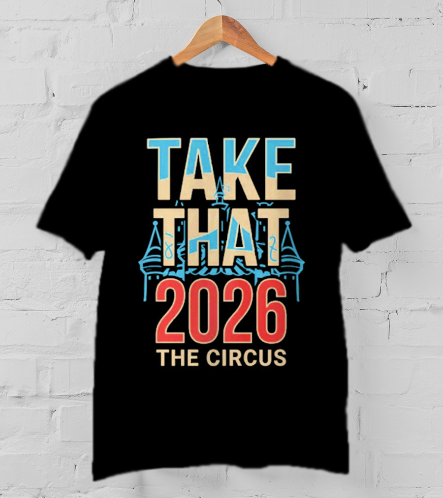 Take That The Circus 2026 Tour T-Shirt