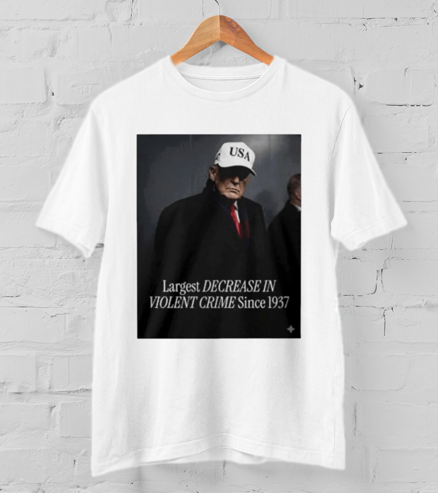 Trump USA Hat Largest Decrease In Violent Crime Since 1937 T-Shirt
