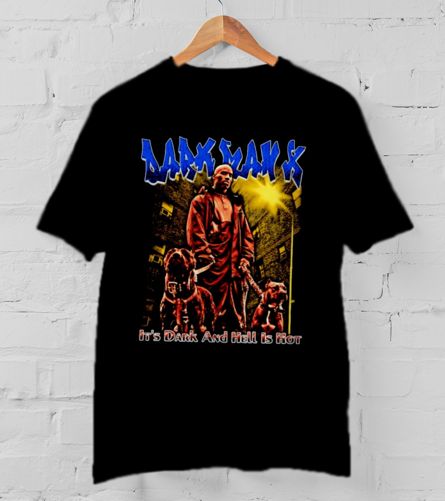 Dark Man X It's Dark And Hell Is Hot Pitbulls Rapper T-Shirt