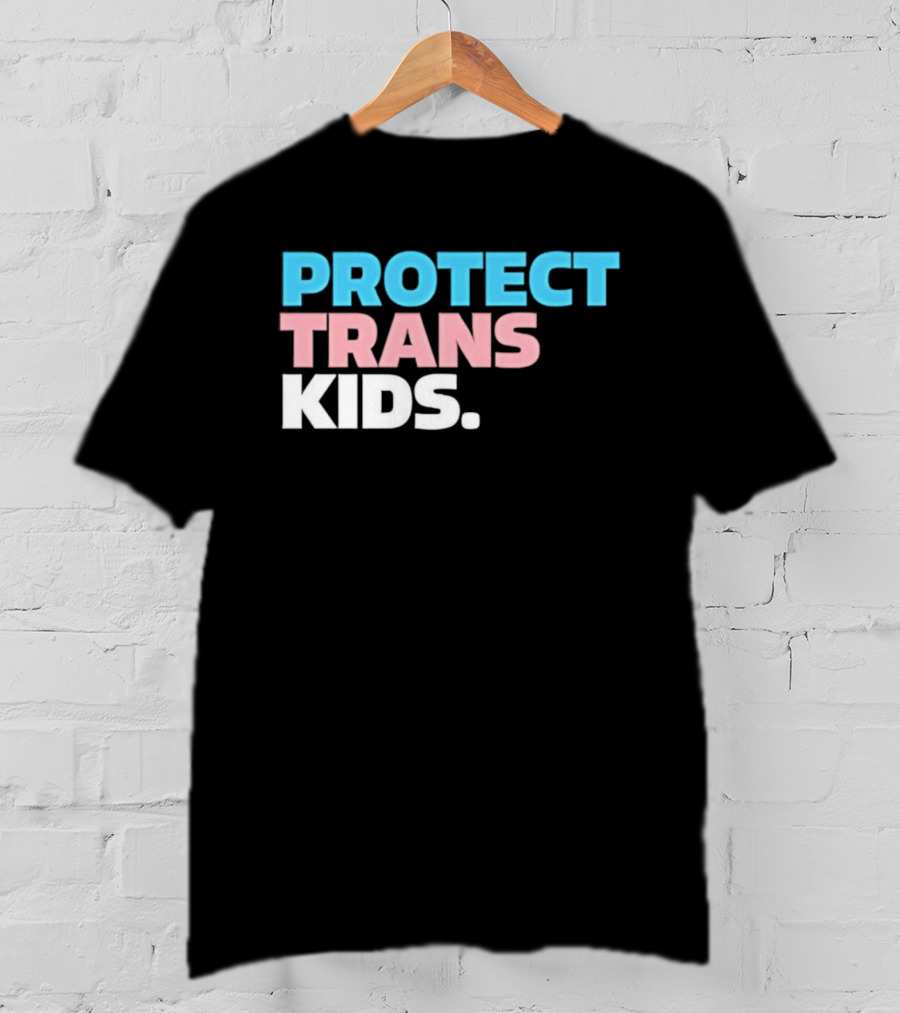 PROTECT TRANS KIDS Youth LGBTQ Support Advocacy Rights Equality T-Shirt