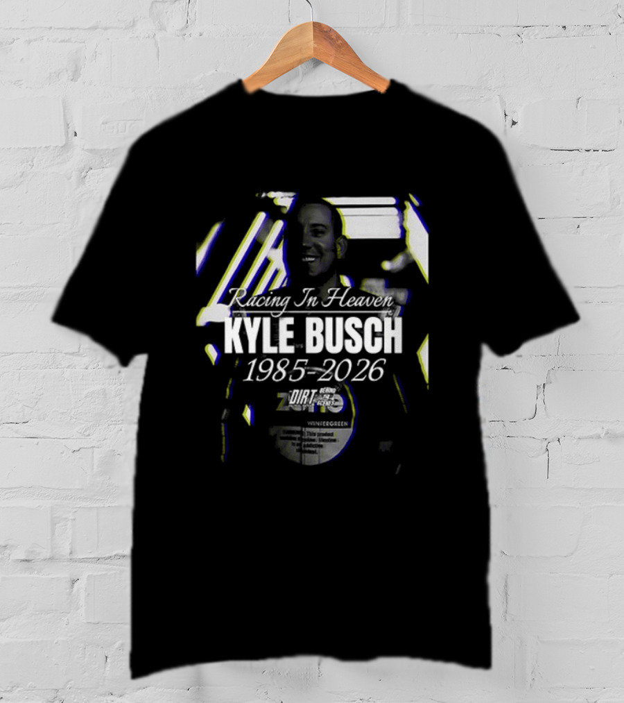 Racing In Heaven Kyle Busch NASCAR Cup Series 1985 2026 T-Shirt