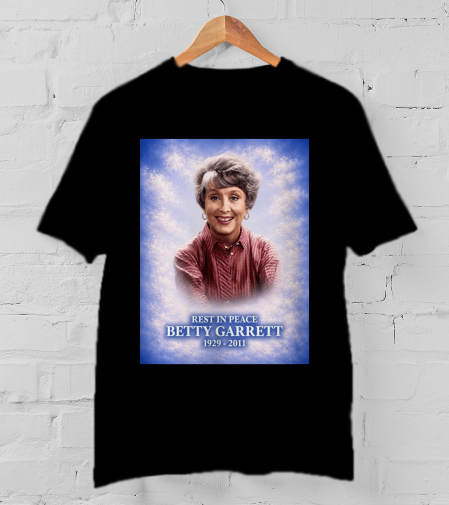 Rest In Peace Betty Garrett 1929 2011 Commemorative Memorial T-Shirt