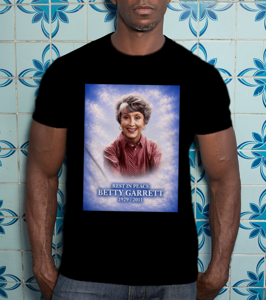 Rest In Peace Betty Garrett 1929 2011 Commemorative Memorial T-Shirt