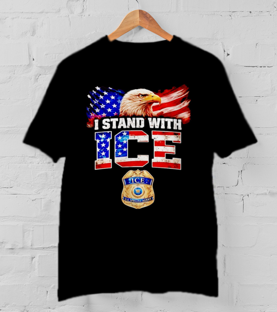 I Stand With ICE US Special Agent Badge Bald Eagle United States Flag T-Shirt