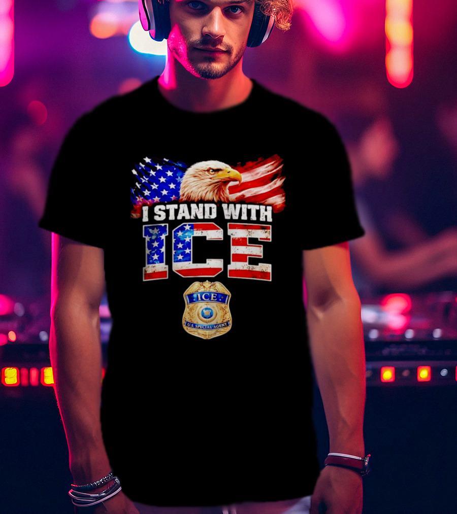I Stand With ICE US Special Agent Badge Bald Eagle United States Flag T-Shirt
