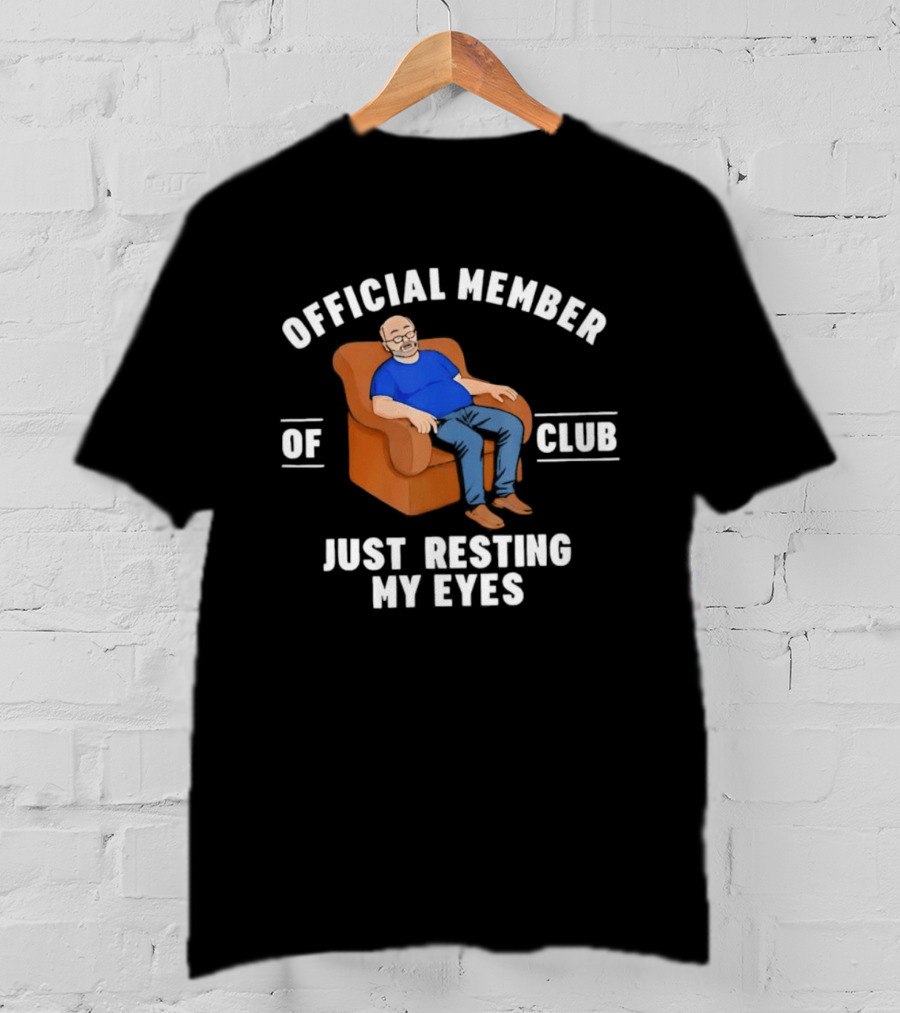 Official Member Of Club Just Resting My Eyes Father's Day T-Shirt