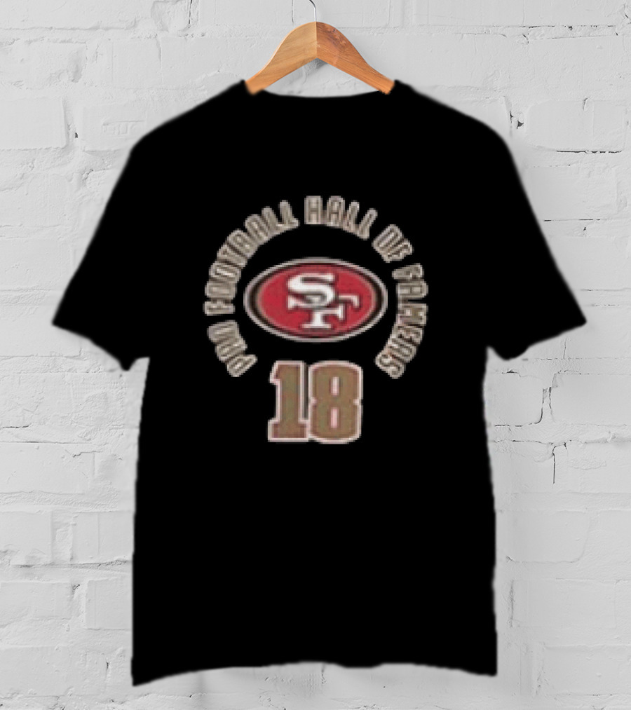 San Francisco 49ers Pro Football Hall Of Famers 18 Two Sided T-Shirt