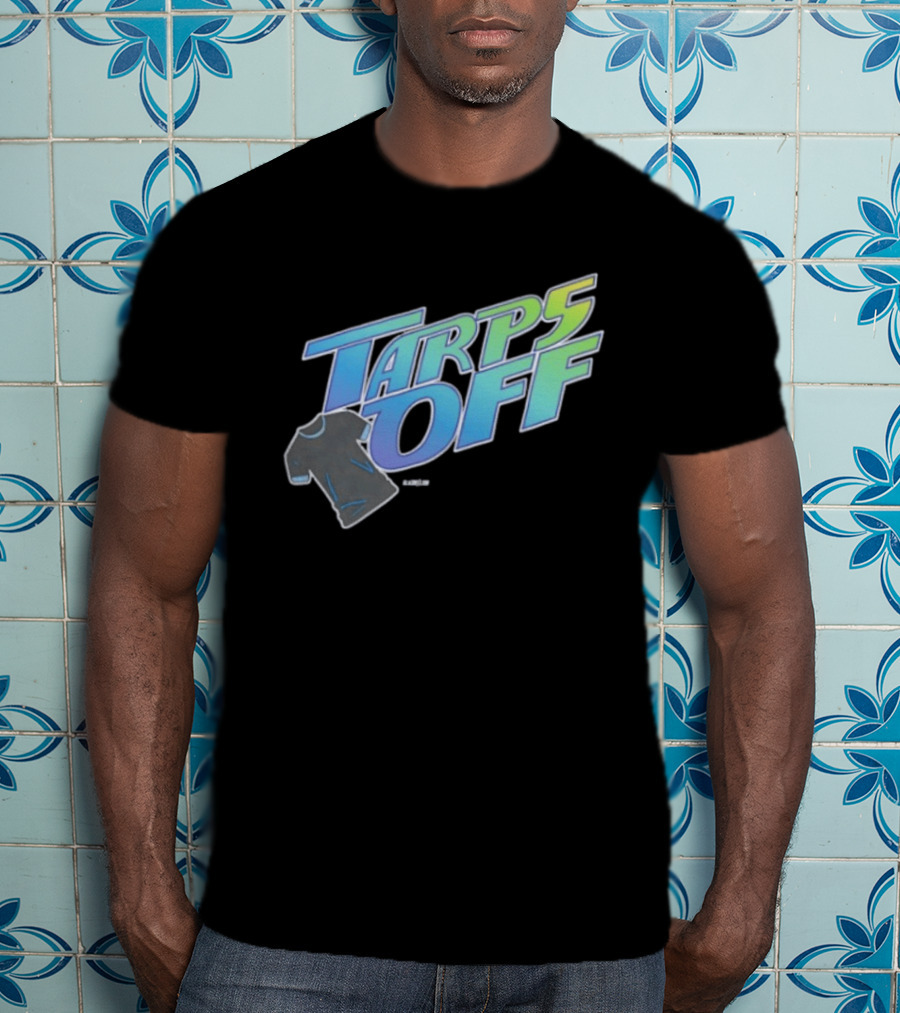 Tarps Off Tampa Bay Rays Baseball Baseball Fan Merchandise T-Shirt