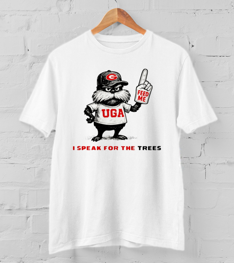 Georgia Bulldogs UGA I Speak For The Trees Feed Me T-Shirt