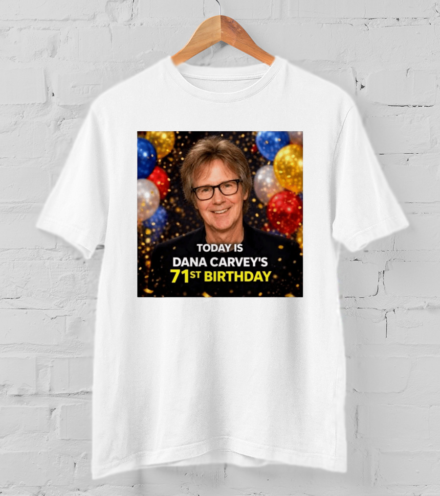 Today Is Dana Carvey's 71st Birthday Celebration June 2 1955 T-Shirt