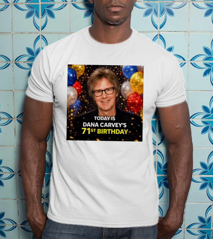 Today Is Dana Carvey's 71st Birthday Celebration June 2 1955 T-Shirt