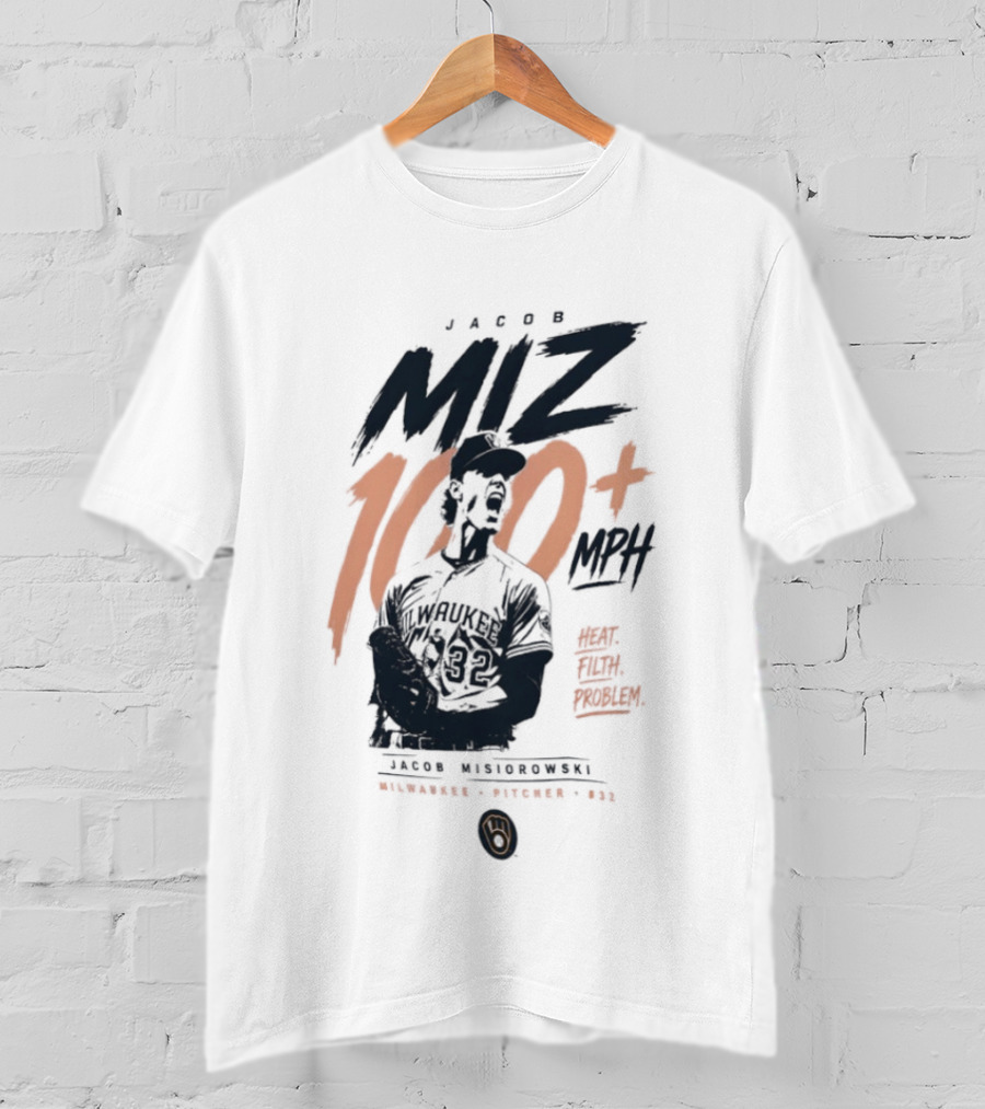 Jacob Misiorowski MIZ 100 Plus MPH Heat Milwaukee Filth Problem Baseball T-Shirt