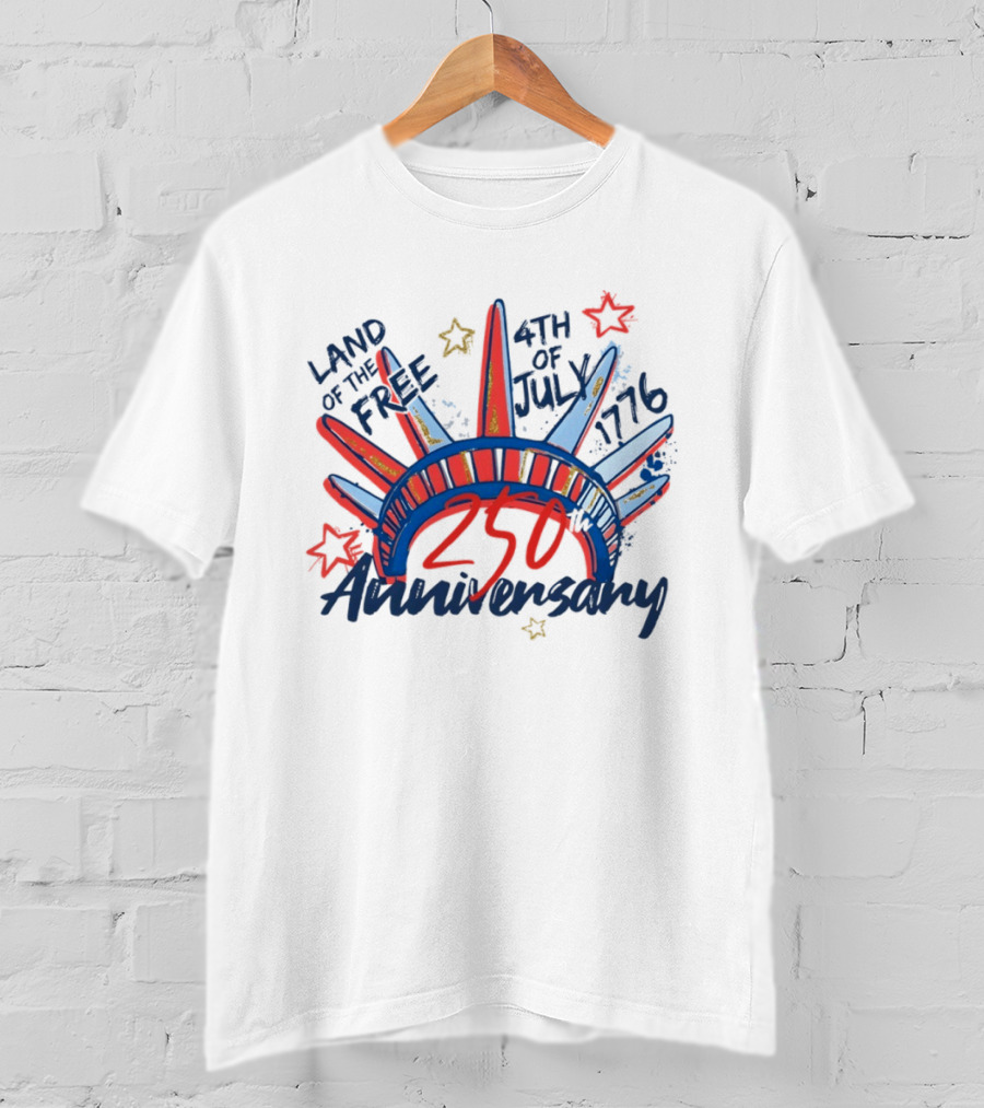 Land Of The Free Statue Of Liberty 4th Of July 1776 250th Anniversary Celebration T-Shirt