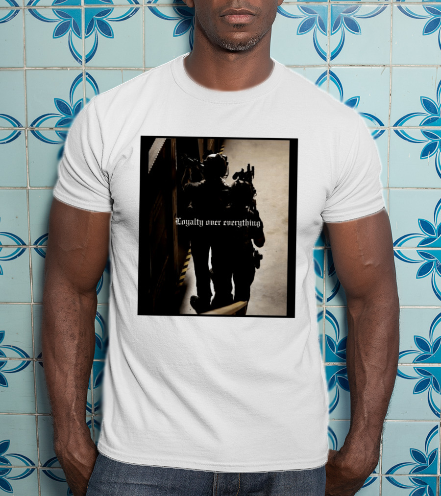 Loyalty Over Everything Tactical T-Shirt