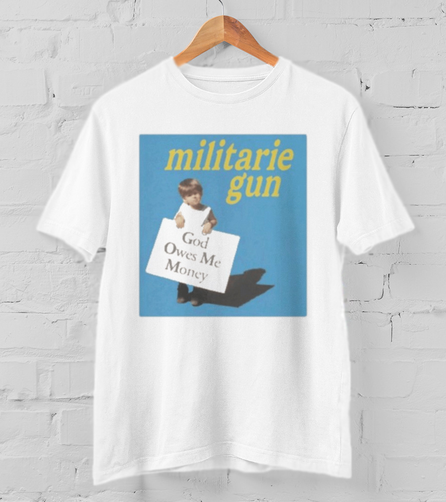 Militarie Gun God Owes Me Money Vintage Child Protest T-Shirt