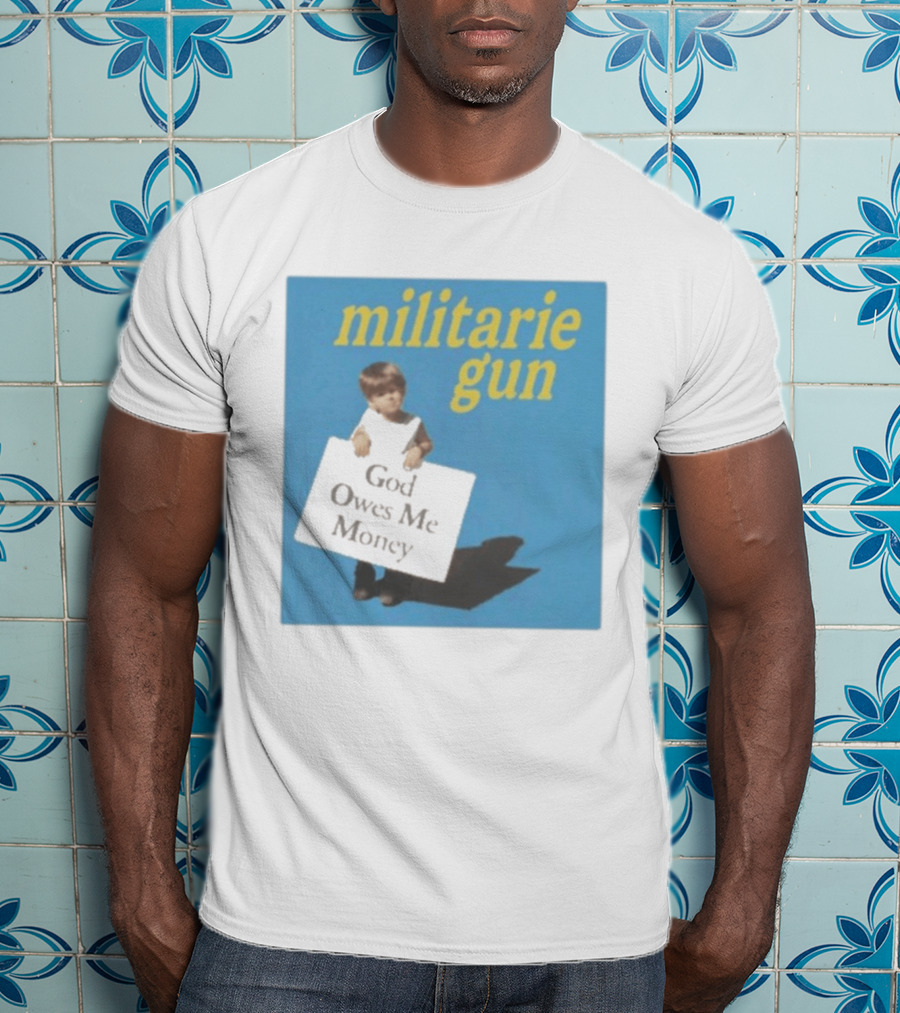 Militarie Gun God Owes Me Money Vintage Child Protest T-Shirt