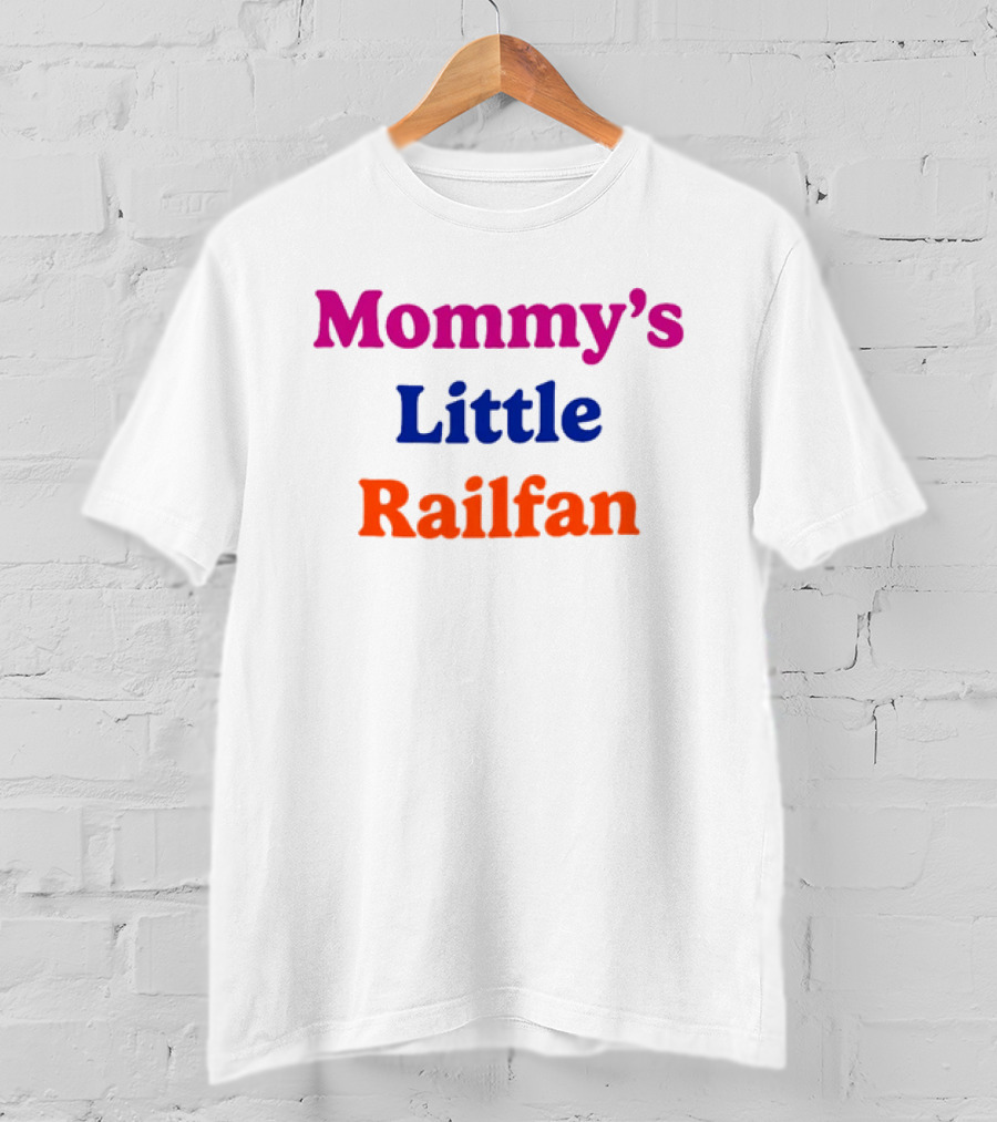 Mommy's Little Railfan T-Shirt