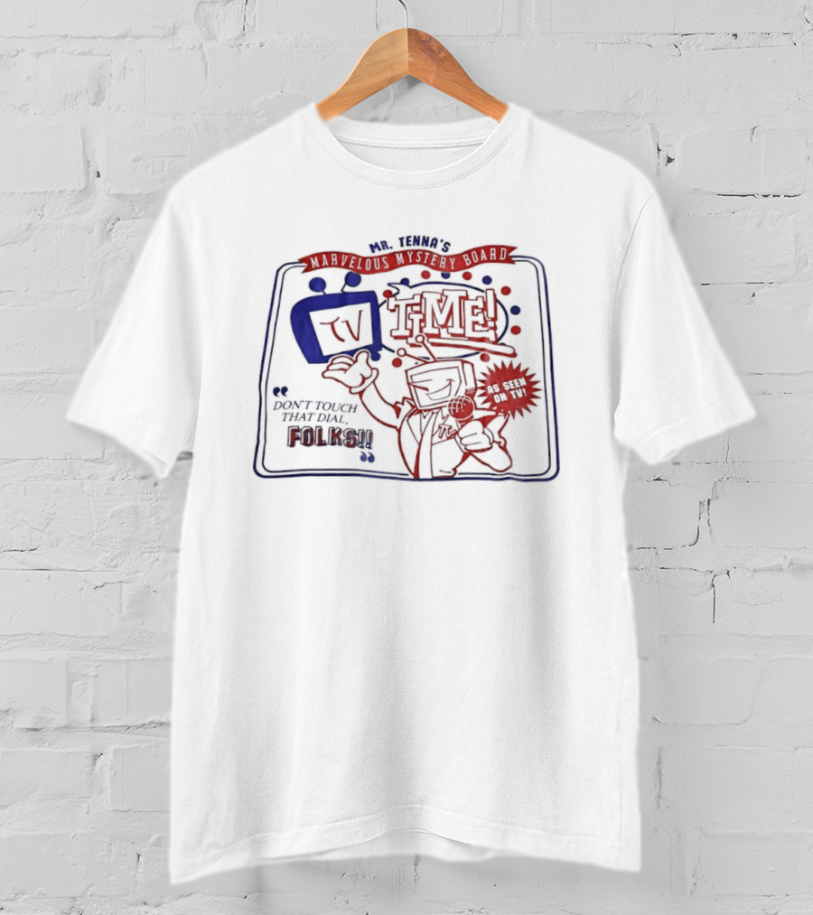 Mr. Tenna's TV Time Marvelous Mystery Board Don't Touch That Dial Folks T-Shirt