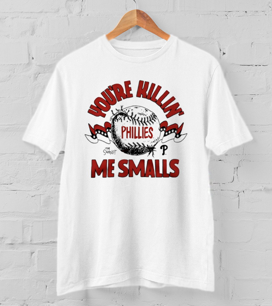 Philies You're Killin' Me Smalls The Sandlot Baseball T-Shirt