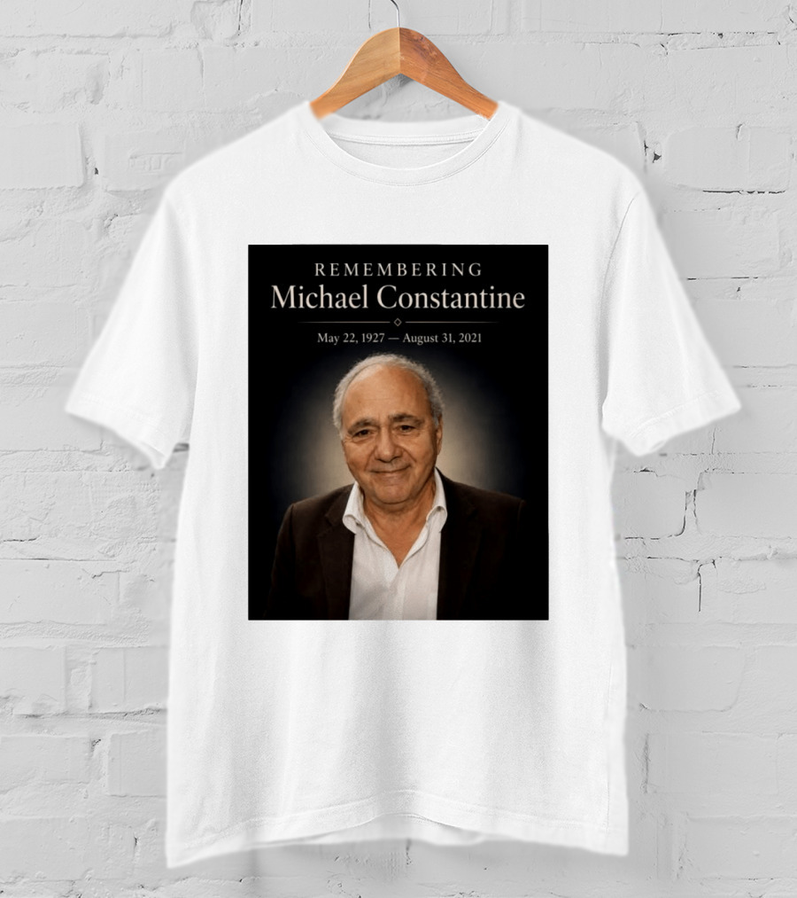 Remembering Michael Constantine May 22 1927 August 31 2021 T-Shirt