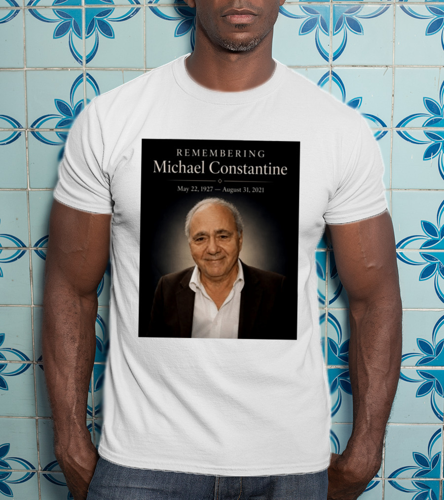 Remembering Michael Constantine May 22 1927 August 31 2021 T-Shirt