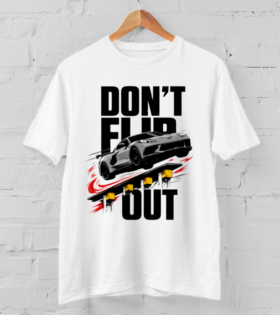 Don't Flip Out Race Car Thrill 2026 Adventure T-Shirt