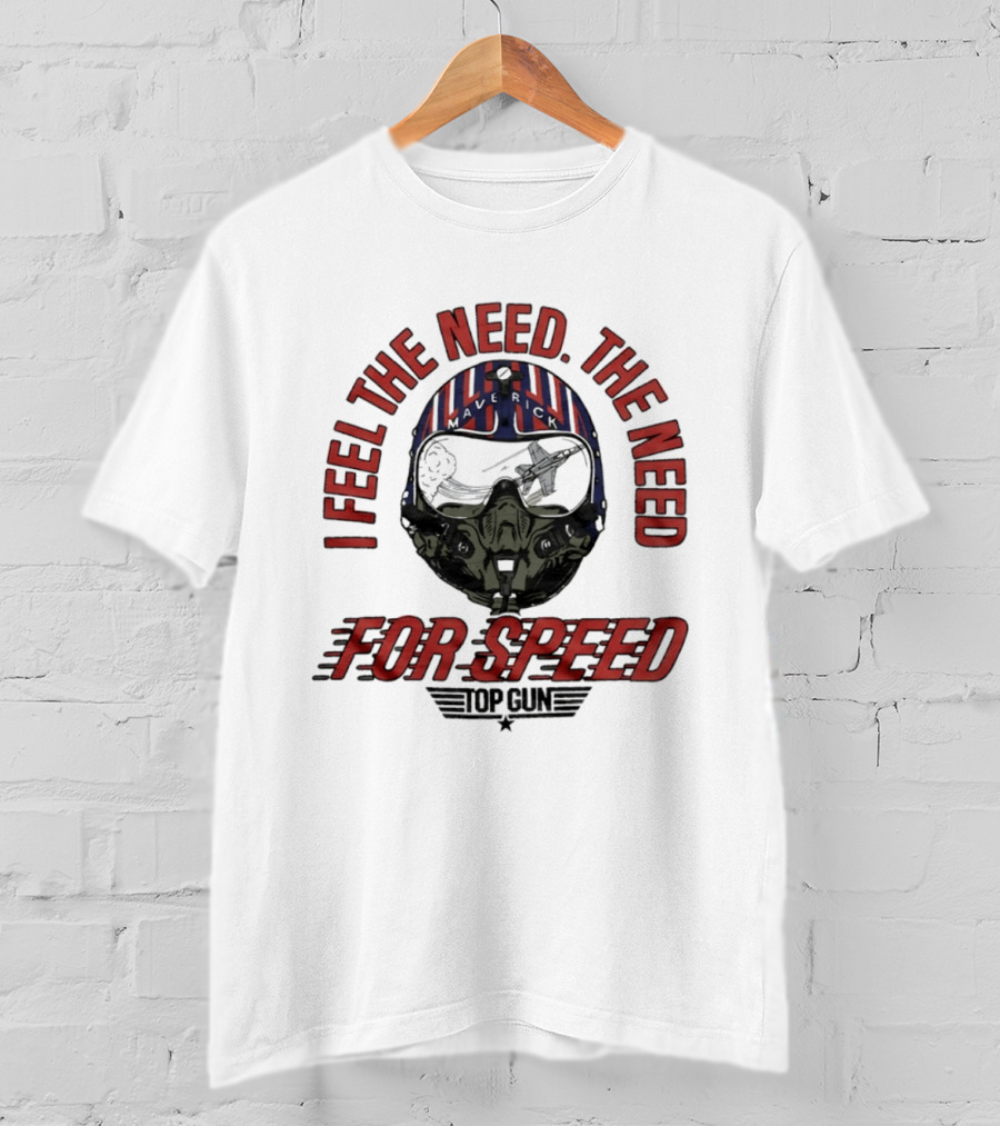 I Feel The Need The Need For Speed Top Gun Helmet T-Shirt