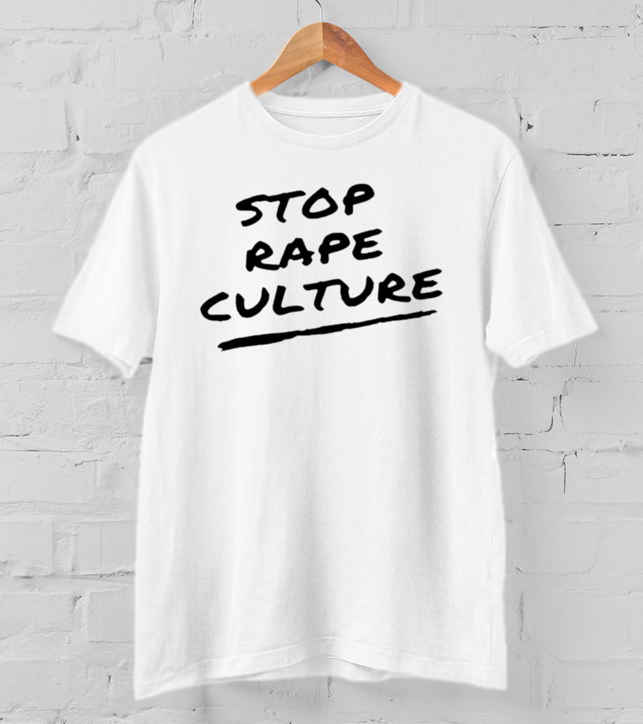 Stop Rape Culture Empowerment Message T-Shirt