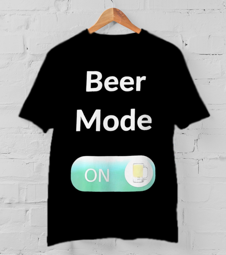 Beer Mode On Switch With Beer Glass T-Shirt