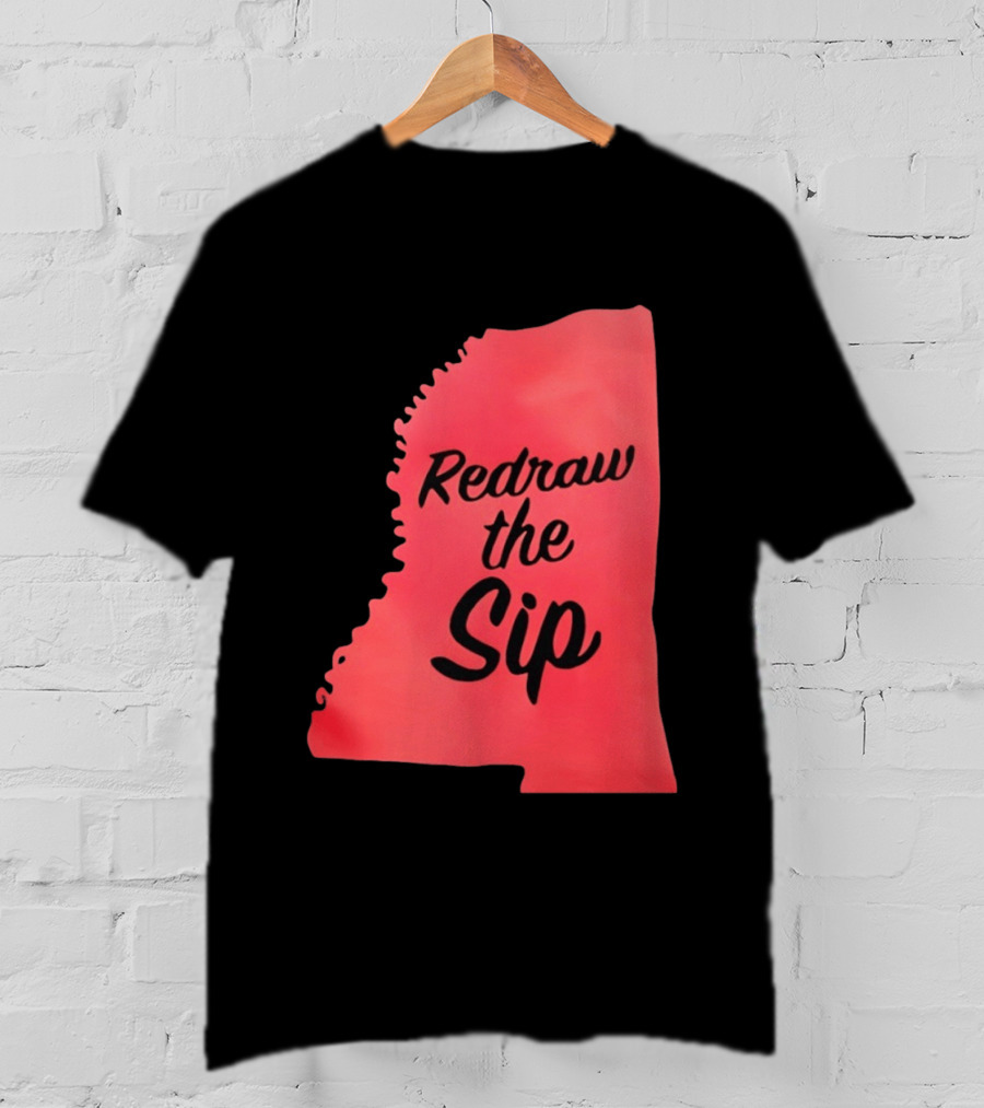 Redraw The Sip Mississippi T-Shirt