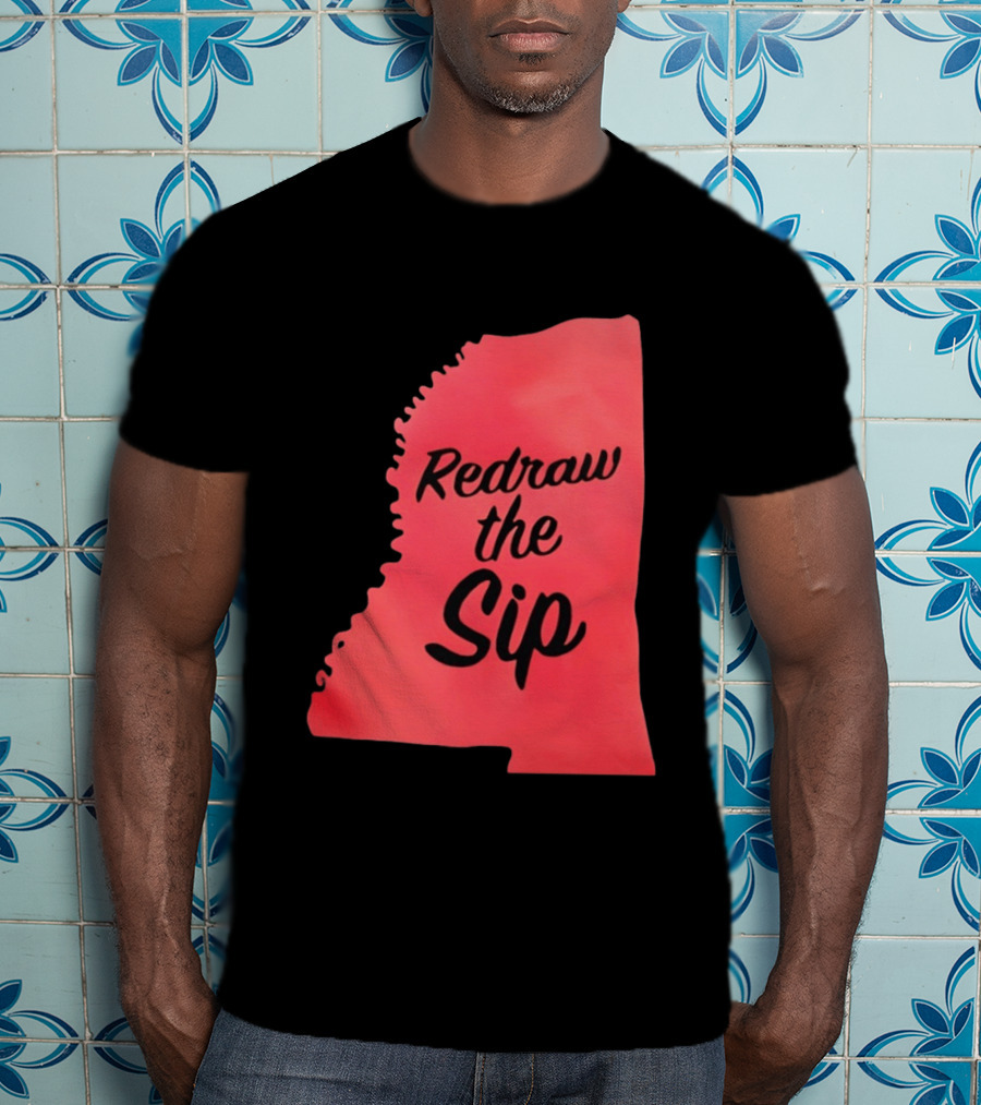 Redraw The Sip Mississippi T-Shirt