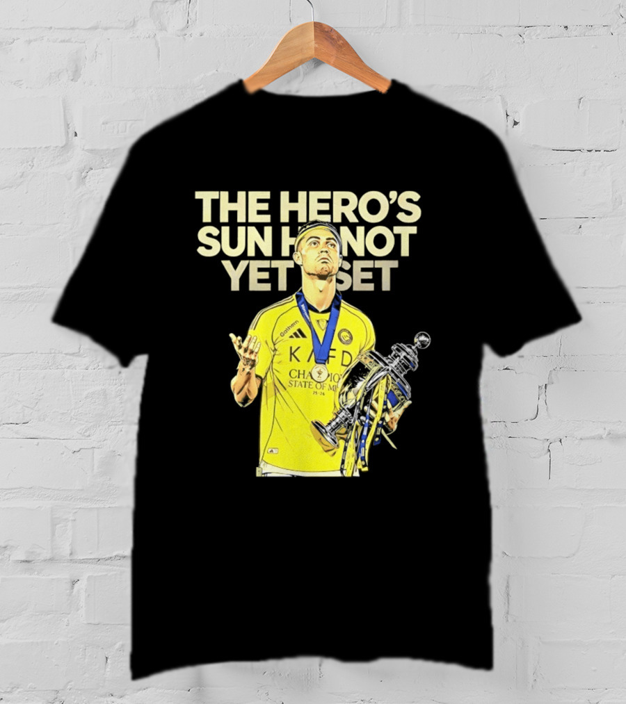 Cristiano Ronaldo The Hero's Sun Has Not Yet Set Championship Victory T-Shirt