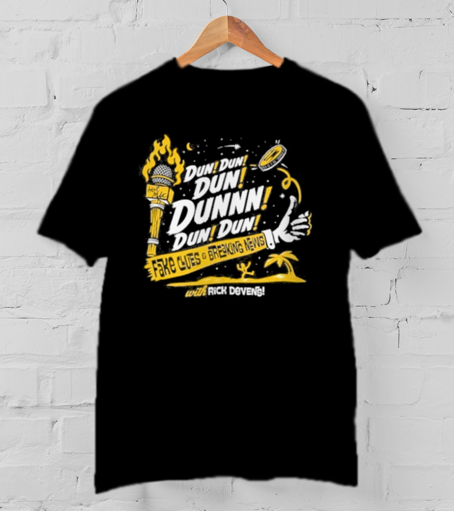 Fake Clues And Breaking News Dun Dun Dun Dunnn Dun Dun Rick Devens Torch And Palm Tree T-Shirt