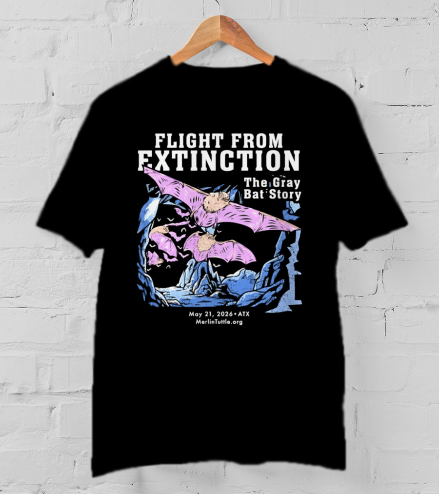 Flight From Extinction The Gray Bat Story May 21 2024 ATX MerlinTuttle.org T-Shirt