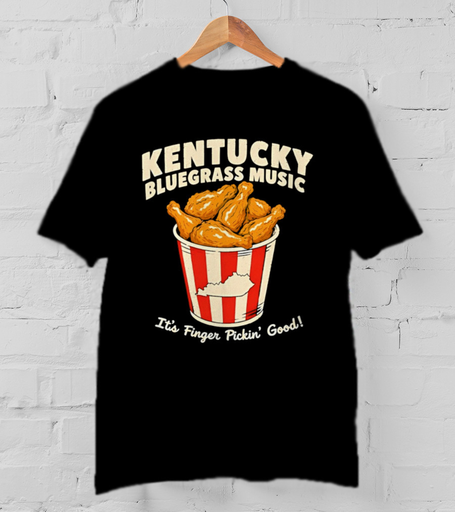 Kentucky Bluegrass Music It's Finger Pickin' Good Fried Chicken Bucket T-Shirt