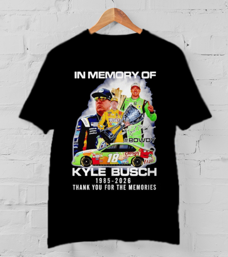 In Memory Of Kyle Busch Rowdy NASCAR 1985 2026 #18 Crispy Racing T-Shirt