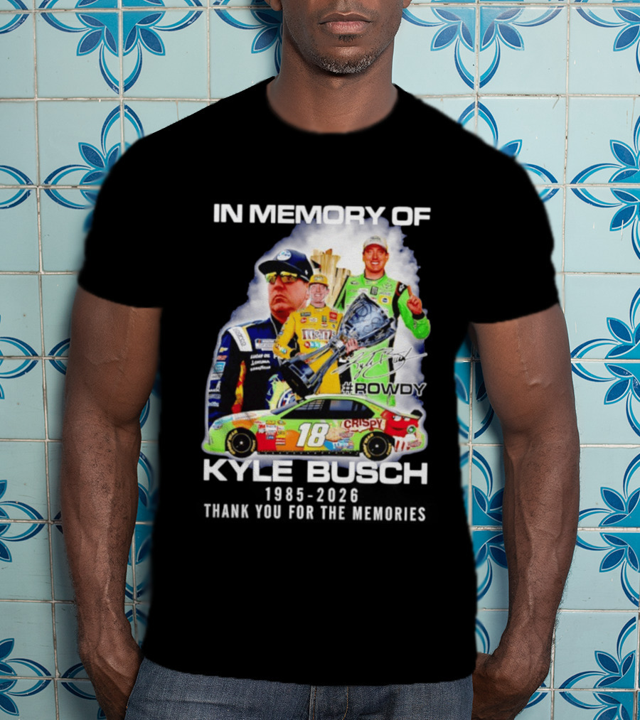 In Memory Of Kyle Busch Rowdy NASCAR 1985 2026 #18 Crispy Racing T-Shirt
