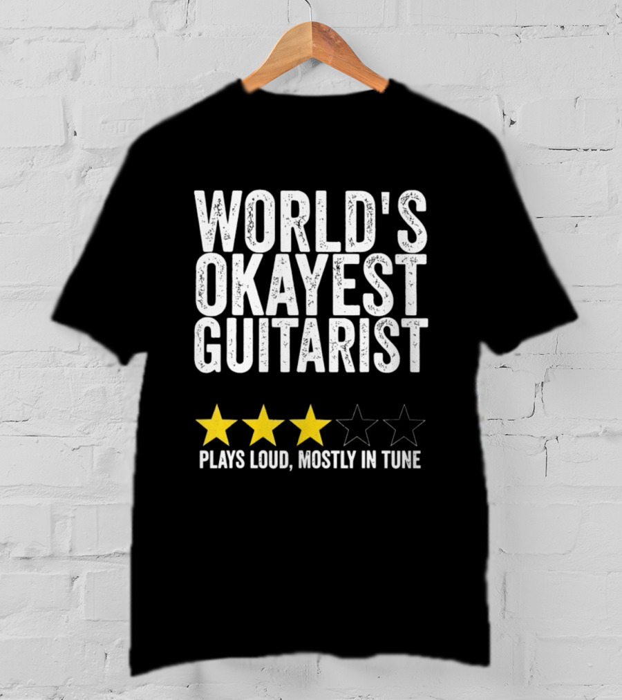 World's Okayest Guitarist Plays Loud Mostly In Tune With Three Star Rating T-Shirt