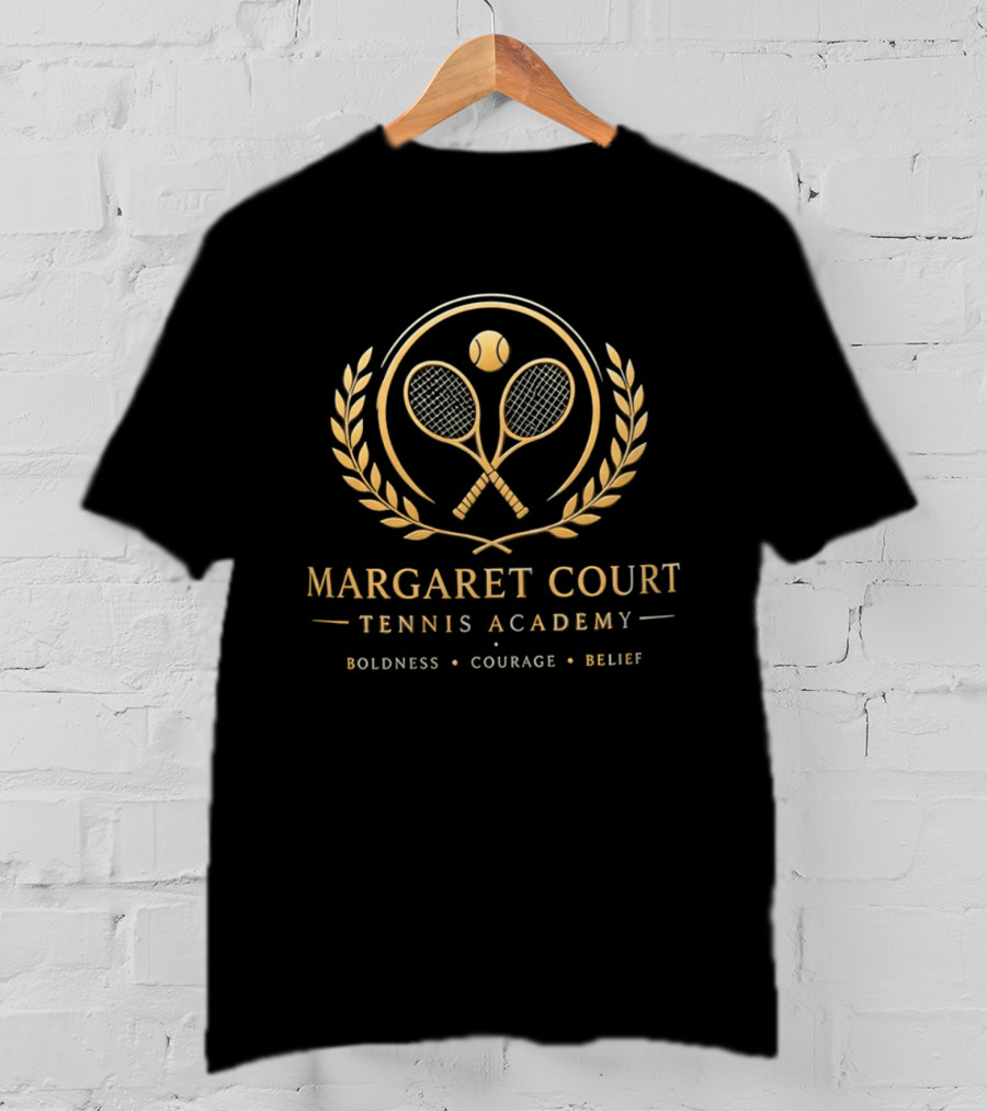 Margaret Court Tennis Academy Boldness Courage Belief T-Shirt
