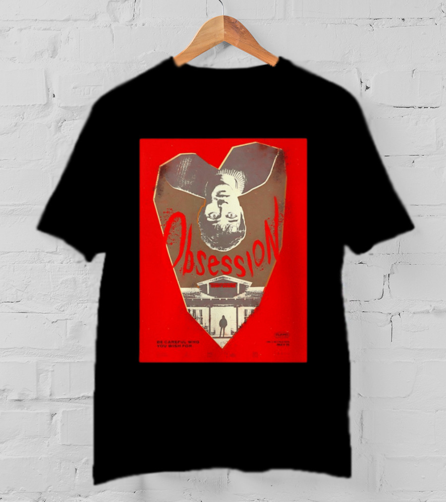 Obsession Movie Be Careful Who You Wish For T-Shirt